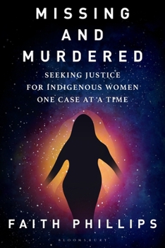 Missing and Murdered: Seeking Justice for Indigenous Women One Case at a Time