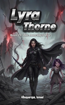 Lyra Thorne: Book 01: The Amethyst Eye
