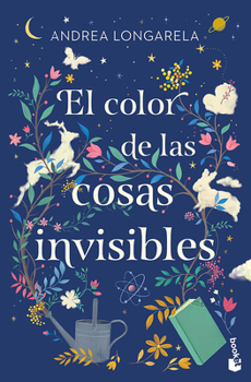 El Color de Las Cosas Invisibles / The Color of Invisible Things (Spanish Edition)
