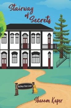 Stairway of Secrets (The Halfway Point Lodge) (Volume 1) - Book #1 of the Halfway Point Lodge