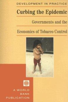 Paperback Curbing the Epidemic: Governments and the Economics of Tobacco Control Book