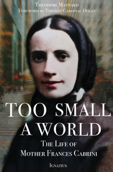 Paperback Too Small a World: The Life of Mother Frances Cabrini Book