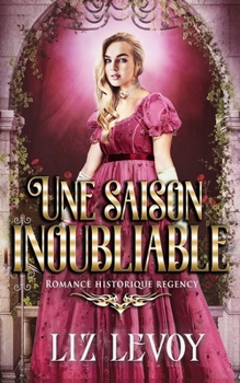 Paperback Une saison inoubliable: Romance historique regency [French] Book