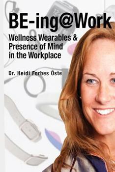 Paperback Be-Ing@work: Wearables and Presence of Mind in the Workplace Book