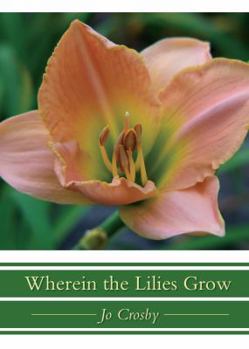 Hardcover Wherein the Lilies Grow Book