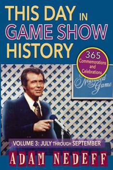 Paperback This Day in Game Show History- 365 Commemorations and Celebrations, Vol. 3: July Through September Book