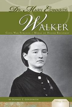Library Binding Dr. Mary Edwards Walker: Civil War Sugeon & Medal of Honor Recipient: Civil War Sugeon & Medal of Honor Recipient Book