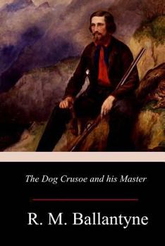 Paperback The Dog Crusoe and his Master Book