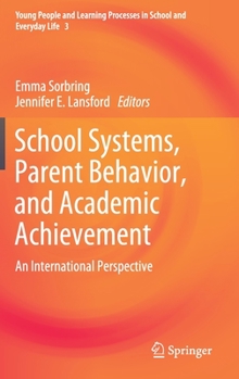 Hardcover School Systems, Parent Behavior, and Academic Achievement: An International Perspective Book