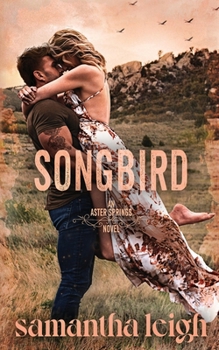 Songbird: A Small Town Bodyguard Romance (Aster Springs)