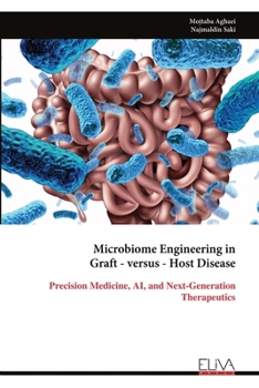 Paperback Microbiome Engineering in Graft - versus - Host Disease: Precision Medicine, AI, and Next-Generation Therapeutics Book