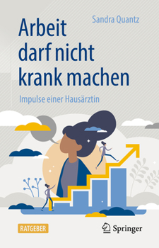 Paperback Arbeit Darf Nicht Krank Machen: Impulse Einer Hausärztin [German] Book