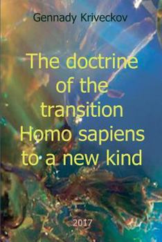 Paperback The doctrine of the transition Homo sapiens to a new kind [Russian] Book