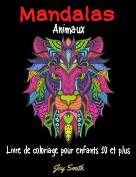 Paperback Mandalas animaux, livre de coloriage pour enfants 10 ans et plus: 50 mandalas animaux magnifiques à colorier, grand format [French] Book