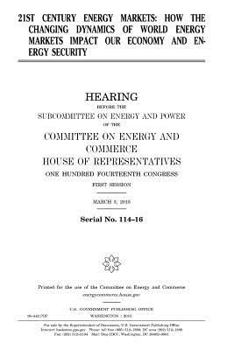 Paperback 21st century energy markets: how the changing dynamics of world energy markets impact our economy and energy security Book