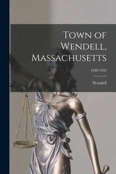 Paperback Town of Wendell, Massachusetts; 1930-1932 Book