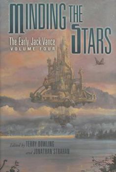 Minding the Stars: The Early Jack Vance, Volume Four - Book #4 of the Early Jack Vance