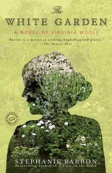 Paperback The White Garden: A Novel of Virginia Woolf Book