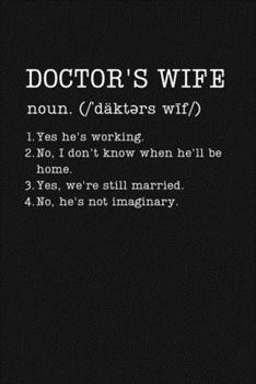 Paperback Doctor's Wife: Funny Physician Wife Gifts - Small Lined Writing Journal or Notebook (Card Alternative) (Definition, Humor) Book