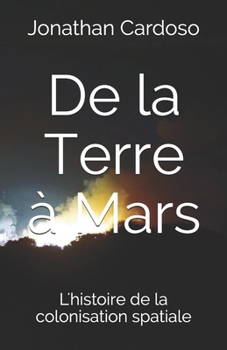 Paperback De la Terre à Mars: L'histoire de la colonisation spatiale [French] Book