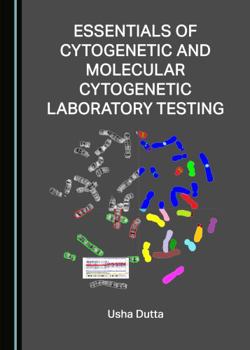 Hardcover Essentials of Cytogenetic and Molecular Cytogenetic Laboratory Testing Book