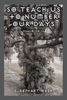 Paperback So Teach Us to Number Our Days: Psalm 90:12 Book