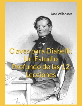 Claves para Diabelli: Un Estudio Profundo de las 12 Lecciones