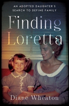 Paperback Finding Loretta: An Adopted Daughter's Search to Define Family Book