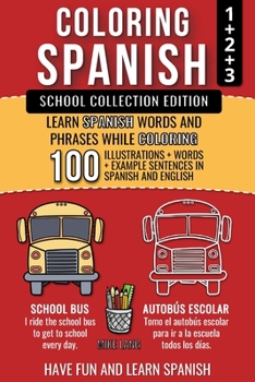 Paperback Coloring Spanish - School Collection Edition: Learn Spanish Words and Phrases while Coloring Book