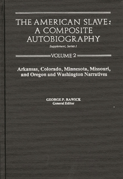 Hardcover The American Slave--Arkansas, Colorado, Minnesota, Missouri, & Oregon & Washington Narratives: Supp. Ser. 1. Vol. 2 Book