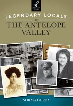 Paperback Legendary Locals of the Antelope Valley Book