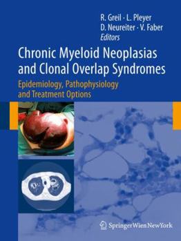 Chronic Myeloid Neoplasias And Clonal Overlap Syndromes: Epidemiology, Pathophysiology And Treatment Options
