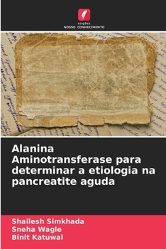 Paperback Alanina Aminotransferase para determinar a etiologia na pancreatite aguda [Portuguese] Book