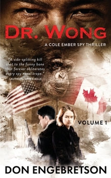 Paperback Dr. Wong-A Cole Ember Spy Thriller: Volume 1 Book