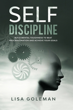 Paperback Self-Discipline Blueprint: Build Mental Toughness to Beat Procrastination and Achieve Your Goals Book