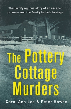 Paperback The Pottery Cottage Murders: The First-Hand Account of a Family Held Hostage Book