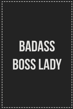 Badass Boss Lady: College Ruled Notebook | Novelty Lined Journal | Gift Card Alternative | Perfect Keepsake For Passive Aggressive People