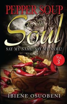 Paperback Pepper Soup For The Soul: Say My Name! Say My Name! Book