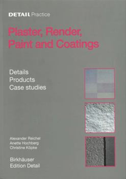 Paperback Plaster, Render, Paint and Coatings: Details, Products, Case Studies (Detail Practice) [German] Book