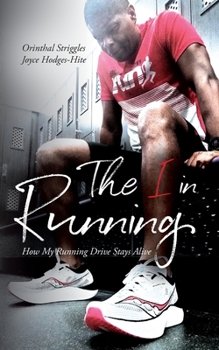 Paperback The I in Running: Or What Running Drove Me To Book