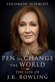 Hardcover A Pen to Change the World: The Life of J. K. Rowling Book