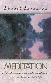 Paperback Meditation: A Simple Eight-Point Program for Translating Spiritual Ideala Simple Eight-Point Program for Translating Spiritual Ide Book