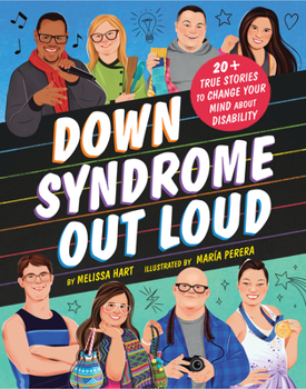 Hardcover Down Syndrome Out Loud: 20+ True Stories of Disability and Determination Book