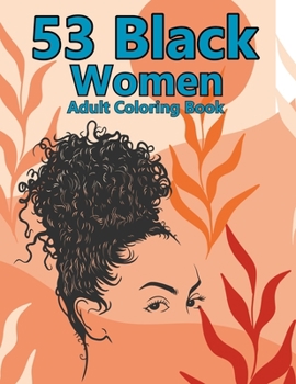 Paperback 53 Black Women Adult Coloring Book: light in a dark world Book