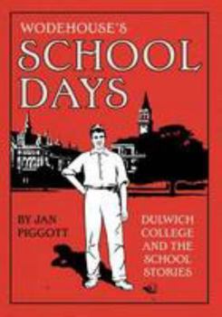 Hardcover Wodehouse's School Days: Dulwich College and the School Stories Book