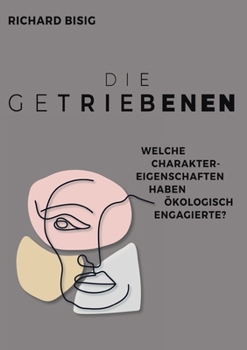 Paperback Die Getriebenen: Charakterprofile ökologisch Engagierter [German] Book