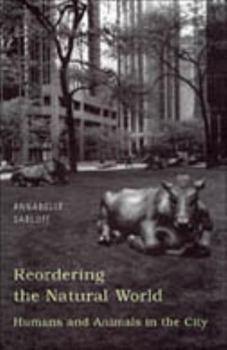 Hardcover Reordering the Natural World: Humans and Animals in the City Book