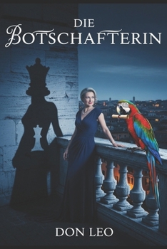 Paperback Die Botschafterin: Alexandra von Lilienthal [German] Book