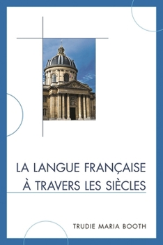 Paperback La Langue Française À Travers Les Siècles [French] Book