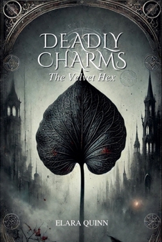 Deadly Charms: The Velvet Hex